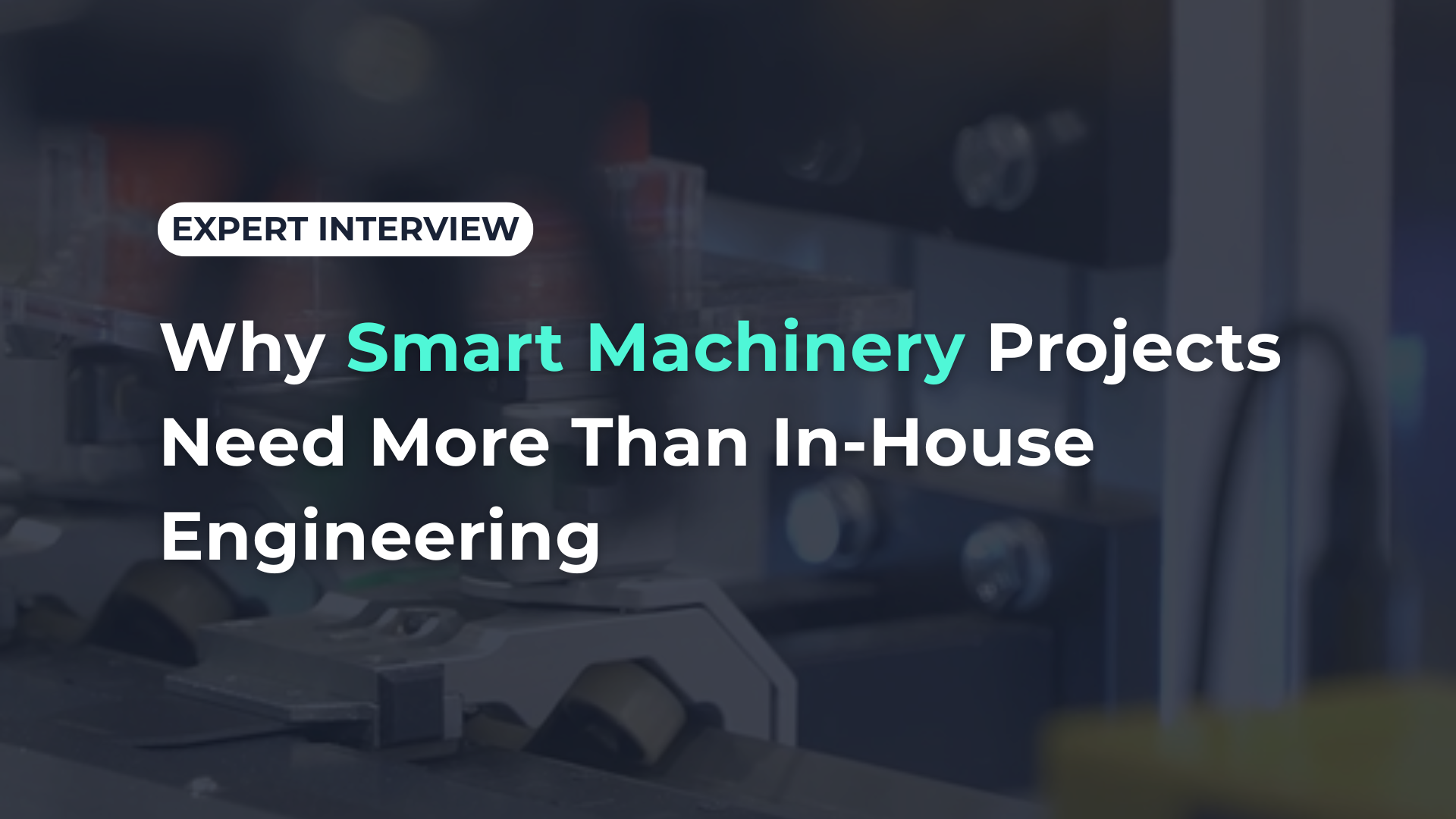 Hvorfor smart maskinprojekter kræver mere end intern engineering
